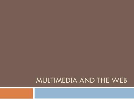 Multimedia and The Web.