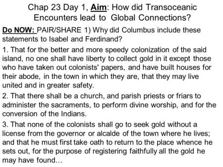 Chap 23 Day 1, Aim: How did Transoceanic Encounters lead to Global Connections? Do NOW: PAIR/SHARE 1) Why did Columbus include these statements to Isabel.