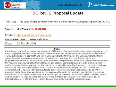 Date:30 March, 2008 Abstract: This contribution contains framework and components proposal update for DO R. C Notice Contributors grant a free, irrevocable.