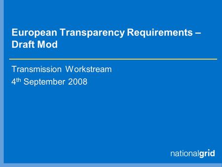 European Transparency Requirements – Draft Mod Transmission Workstream 4 th September 2008.