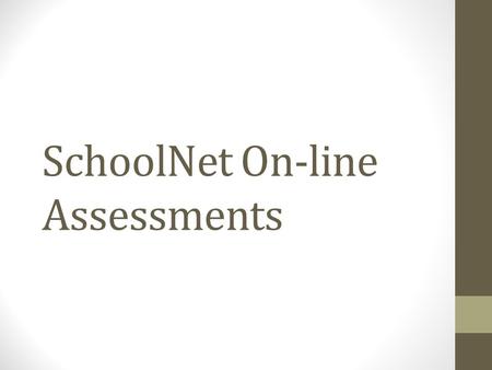 SchoolNet On-line Assessments. Sign-in to PowerTeacher 