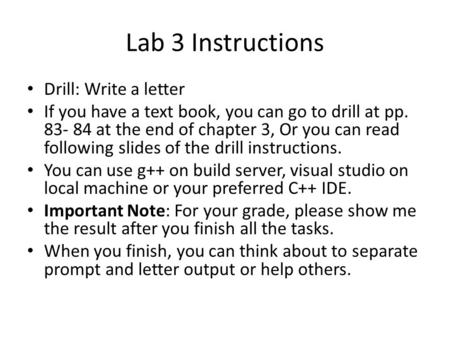 Lab 3 Instructions Drill: Write a letter