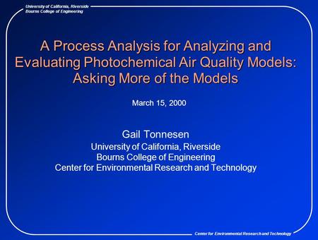 Center for Environmental Research and Technology University of California, Riverside Bourns College of Engineering A Process Analysis for Analyzing and.