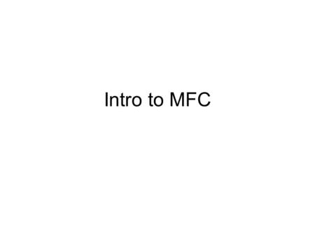 Intro to MFC. Open VS and create new project 1)Open MS Visual Studio 2008 Professional (It must be the Professional Edition, the Express Edition will.
