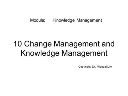 10 Change Management and Knowledge Management