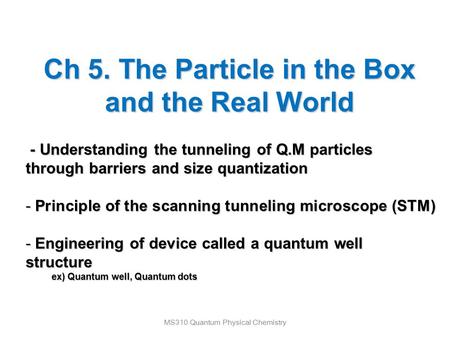 Ch 5. The Particle in the Box and the Real World