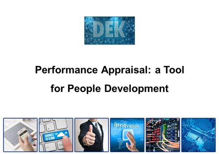 Performance Appraisal: a Tool for People Development.