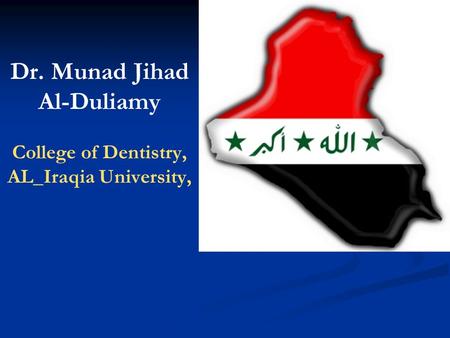 Dr. Munad Jihad Al-Duliamy College of Dentistry, AL_Iraqia University,