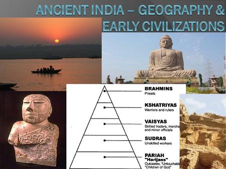 Ancient India – Geography & Early Civilizations