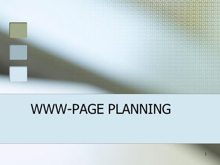 1 WWW-PAGE PLANNING. 2 When starting a web-page project… Focus on reasons to start it (why a web site?) what are the needs for the resources (personnel,