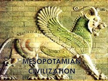 MESOPOTAMIAN CIVILIZATION. ASPECTS ARCHITECTURE INTERIORS.