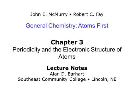 Chapter 3: Periodicity and the Electronic Structure of Atoms