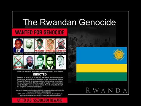 The Rwandan Genocide.