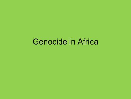 Genocide in Africa. What’s happening in the Sudan? The fighting started in early 2003 Black Africans from Darfur rebelled against the country’s Arab.