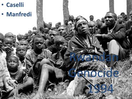 Rwandan Genocide 1994 Caselli Manfredi. Since the country's independence from Belgium their Hutu leaders have always been with a social rivalry compounded.