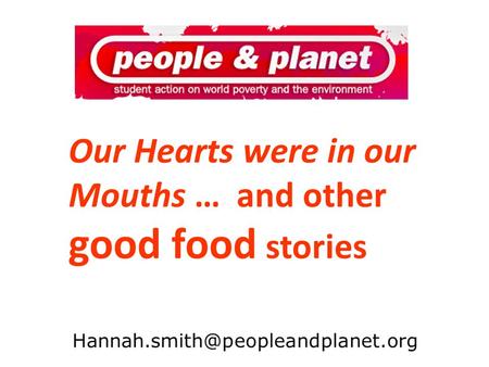 Our Hearts were in our Mouths … and other good food stories