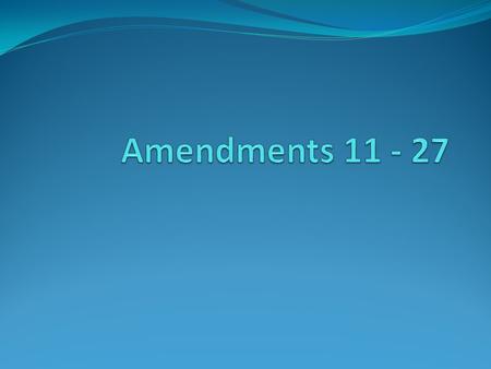 Amendment 11 The 11th Amendment more clearly defines the original jurisdiction of the Supreme Court concerning a suit brought against a state by a citizen.