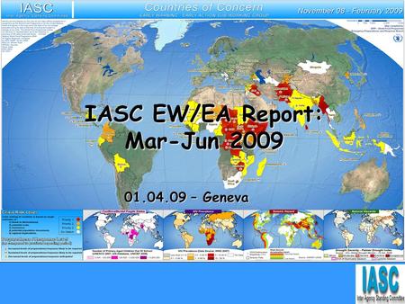 IASC EW/EA Report: Mar-Jun 2009 01.04.09 – Geneva.