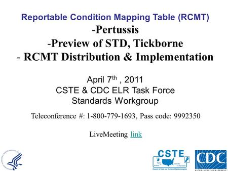 National Center for Public Health Informatics Reportable Condition Mapping Table (RCMT) -Pertussis -Preview of STD, Tickborne - RCMT Distribution & Implementation.