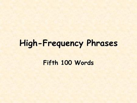 High-Frequency Phrases Fifth 100 Words. The shape of things.