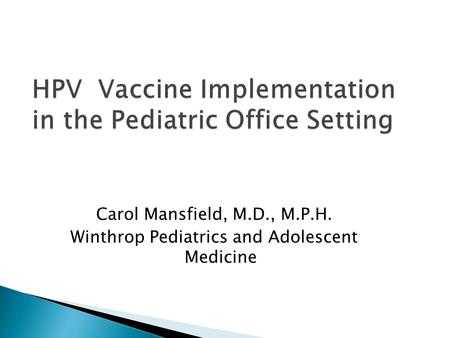 Carol Mansfield, M.D., M.P.H. Winthrop Pediatrics and Adolescent Medicine.