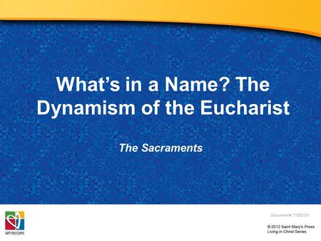 What’s in a Name? The Dynamism of the Eucharist