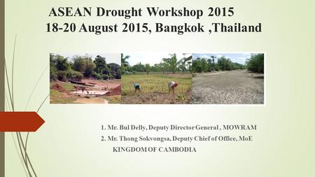 ASEAN Drought Workshop August 2015, Bangkok ,Thailand