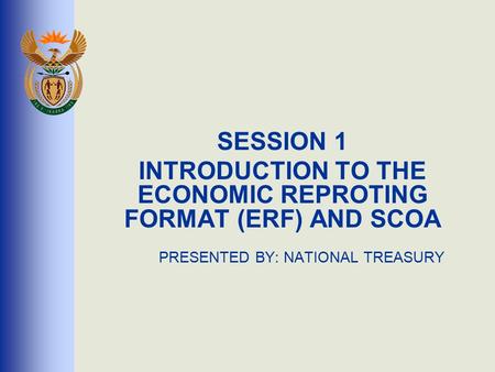 INTRODUCTION TO THE ECONOMIC REPROTING FORMAT (ERF) AND SCOA