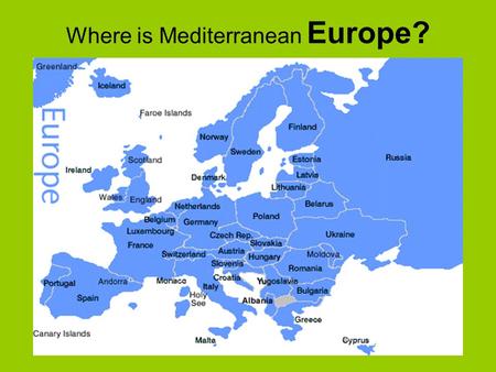 Where is Mediterranean Europe?