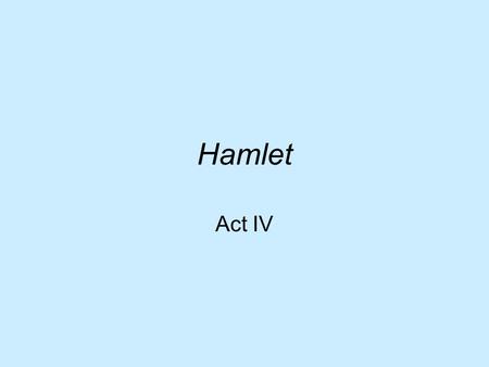 Hamlet Act IV.