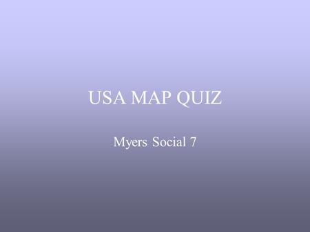 USA MAP QUIZ Myers Social 7. Honolulu, Hawaii Salem, Oregon.
