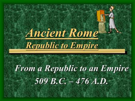 Ancient Rome Republic to Empire