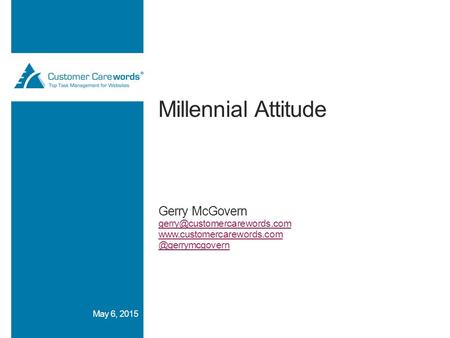 Millennial Attitude May 6, 2015 Gerry McGovern