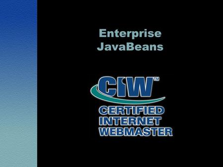Enterprise JavaBeans. Lesson 1: Introduction to Server-Side Component Software.