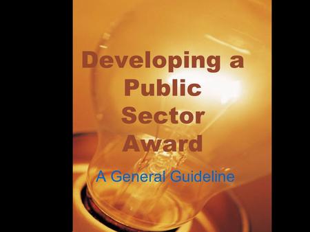 Developing a Public Sector Award A General Guideline.