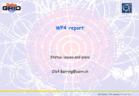 Olof Bärring – WP4 summary- 6/3/2002 - n° 1 Partner Logo WP4 report Status, issues and plans