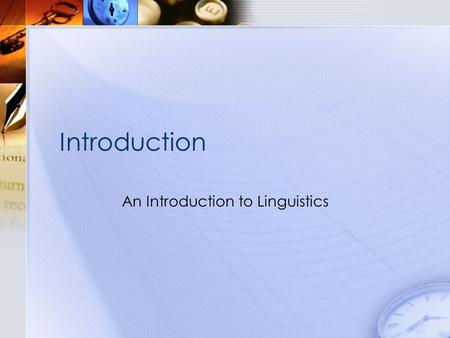 Introduction An Introduction to Linguistics. LINGUISTICS STUDIES LANGUAGES.