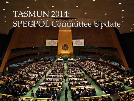 { TASMUN 2014: SPECPOL Committee Update. Civil Unrest and Political Instability in Latin America.