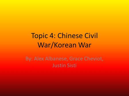 Topic 4: Chinese Civil War/Korean War