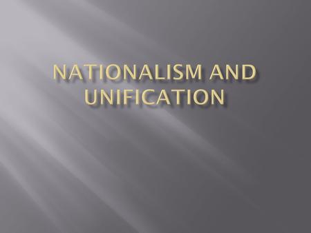  What is nationalism?  What event did we study this year where a group of common people displayed nationalism in a violent way?  At this time in Europe,