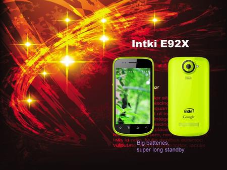 Intki E92X Big batteries, super long standby. Product display.