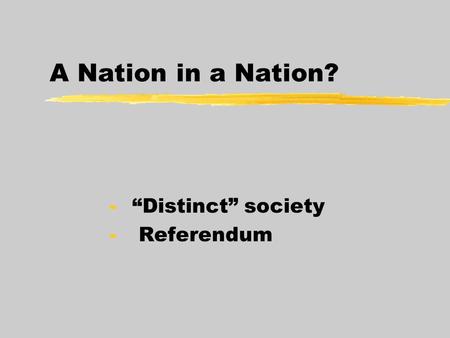 “Distinct” society Referendum