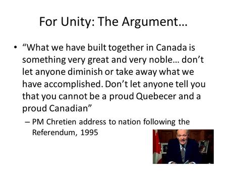 For Unity: The Argument… “What we have built together in Canada is something very great and very noble… don’t let anyone diminish or take away what we.