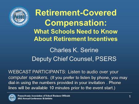 Pennsylvania Association of School Business Officials 2012 Annual Conference & Exhibits Retirement-Covered Compensation: What Schools Need to Know About.