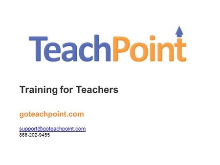 Training for Teachers goteachpoint.com 866-202-9455.