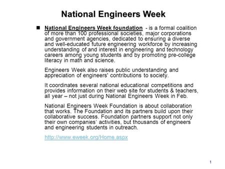 1 n nNational Engineers Week foundation - is a formal coalition of more than 100 professional societies, major corporations and government agencies, dedicated.