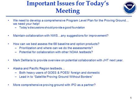 1 Important Issues for Today’s Meeting We need to develop a comprehensive Program Level Plan for the Proving Ground… we need your help! –Today’s discussions.