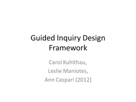 Guided Inquiry Design Framework