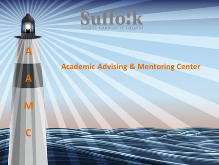 Academic Advising & Mentoring Center A C M A. The center provides the resources and opportunities for students and faculty to understand, initiate, and.