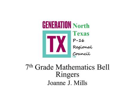 7 th Grade Mathematics Bell Ringers Joanne J. Mills.